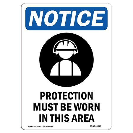 Signmission OSHA Notice Sign, Ear Protection Must With Symbol, 24in X 18in Aluminum, 18" W, 24" H, Portrait OS-NS-A-1824-V-11618